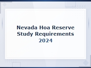 Nevada Hoa Reserve Study Requirements for 2024